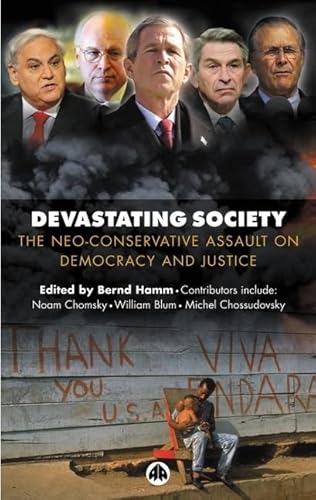 9780745323626: Devastating Society: The Neo-Conservative Assault on Democracy and Justice