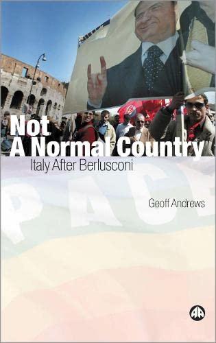 9780745323688: Not a Normal Country: Italy After Berusconi