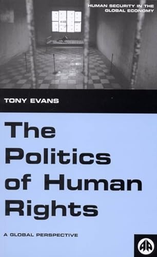 9780745323749: The Politics of Human Rights: A Global Perspective (Human Security in the Global Economy)