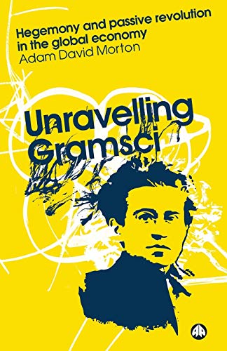 9780745323848: Unravelling Gramsci