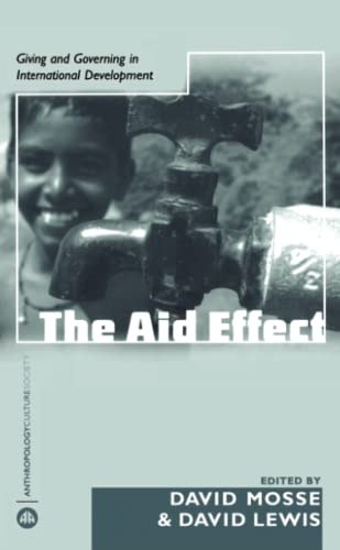 Imagen de archivo de The Aid Effect : Ethnographies of Development Practice and Neo-Liberal Reform a la venta por Better World Books
