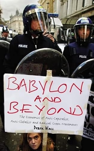 Beispielbild fr Babylon and Beyond: The Economics of Anti-Capitalist, Anti-Globalist and Radical Green Movements zum Verkauf von WorldofBooks
