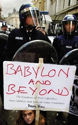 Stock image for Babylon and Beyond: The Economics of Anti-Capitalist, Anti-Globalist and Radical Green Movements for sale by Goldstone Books