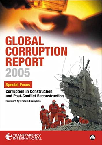 Global Corruption Report 2005: Special Focus: Corruption in Construction and Post (Global Corruption Report (Paperback)) (9780745323961) by Francis Fukuyama; Transparency International