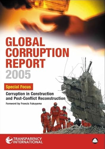 9780745323978: Global Corruption Report 2005: Special Focus: Corruption in Construction and Post-Conflict Reconstruction (Global Corruption Report (Hardcover))