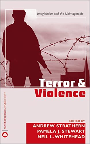 Beispielbild fr Terror and Violence: Imagination and the Unimaginable (Anthropology, Culture and Society) zum Verkauf von Avol's Books LLC