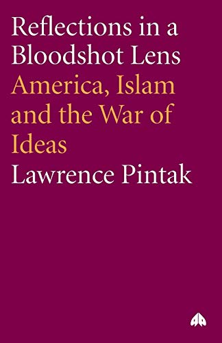 Beispielbild fr Reflections in a Bloodshot Lens: America, Islam and the War of Ideas zum Verkauf von Wonder Book