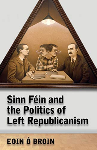 Imagen de archivo de Sinn Fin and the Politics of Left Republicanism a la venta por Blackwell's