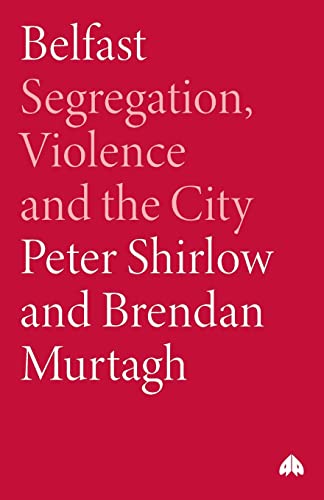 Imagen de archivo de Belfast: Segregation, Violence and the City (Contemporary Irish Studies) a la venta por Chiron Media