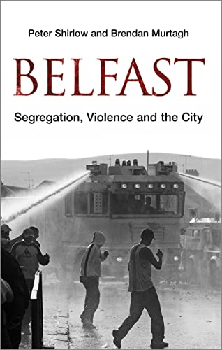 9780745324814: Belfast: Segregation, Violence and the City (Contemporary Irish Studies)