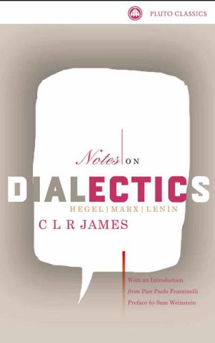 Notes on Dialectics: Hegel, Marx, Lenin (9780745324906) by James, C. L. R.