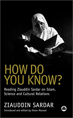 Beispielbild fr How Do You Know?: Reading Ziauddin Sardar on Islam, Science and Cultural Relations zum Verkauf von WorldofBooks