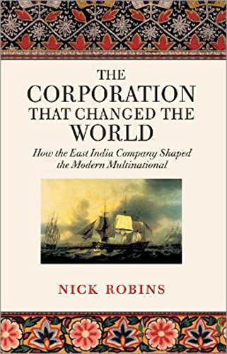 Imagen de archivo de The Corporation That Changed the World: How the East India Company Shaped the Modern Multinational a la venta por WorldofBooks