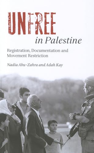 Imagen de archivo de Unfree in Palestine: Registration, Documentation and Movement Restriction a la venta por Black Cat Books