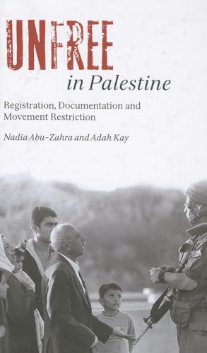 Imagen de archivo de UNFREE IN PALESTINE: REGISTRATION, DOCUMENTATION AND MOVEMENT RESTRICTION (HB) a la venta por Basi6 International