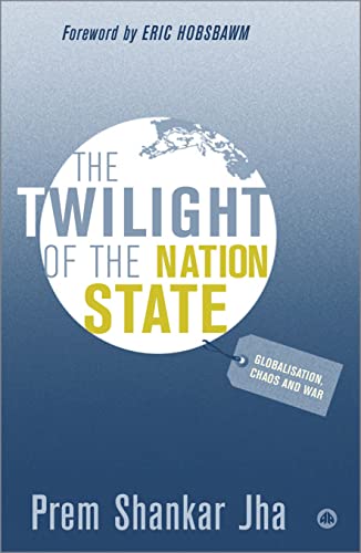 Stock image for The Twilight of the Nation State: Globalisation, Chaos and War for sale by WorldofBooks
