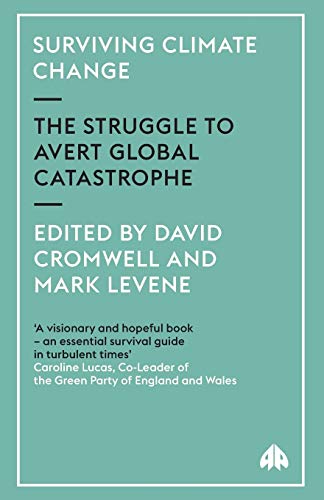 Surviving Climate Change: The Struggle to Avert Global Catastrophe (9780745325675) by Cromwell, David; Levene, Mark