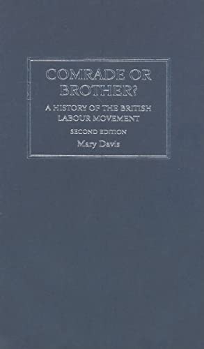 Comrade or Brother?: A History of the British Labour Movement (9780745325774) by Davis, Mary