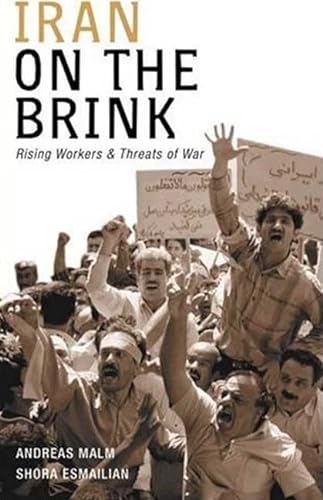 9780745326047: Iran on the Brink: Rising Workers and Threats of War
