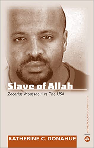 Slave of Allah: Zacarias Moussaoui Vs. the USA (Hardcover) - Katherine C. Donahue