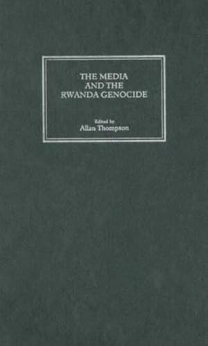 9780745326269: The Media and the Rwanda Genocide