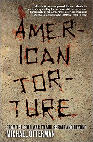 Imagen de archivo de American Torture: From the Cold War to Abu Ghraib and Beyond a la venta por ThriftBooks-Atlanta