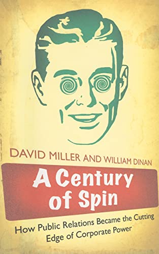 Stock image for A Century of Spin: How Public Relations Became the Cutting Edge of Corporate Power for sale by ThriftBooks-Atlanta