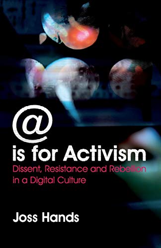 Beispielbild fr @ is for Activism: Dissent, Resistance and Rebellion in a Digital Culture zum Verkauf von Books From California