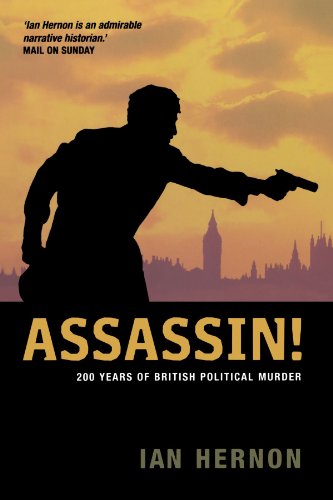 Stock image for Assassin!: 200 Years of British Political Murder for sale by WorldofBooks
