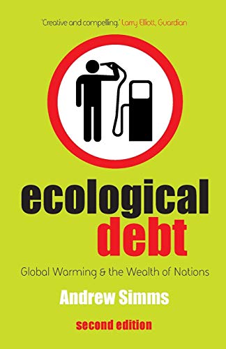 Beispielbild fr Ecological Debt, Second Edition: Global Warming and the Wealth of Nations zum Verkauf von HPB-Ruby