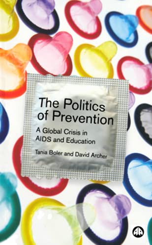 Imagen de archivo de The Politics of Prevention: A Global Crisis in AIDS and Education a la venta por Open Books