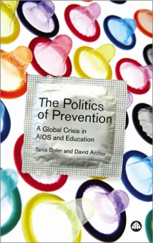 Stock image for The Politics of Prevention: A Global Crisis in AIDS and Education for sale by Open Books