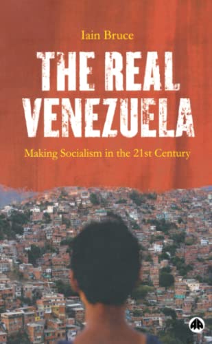 Imagen de archivo de The Real Venezuela: Making Socialism in the 21st Century a la venta por ThriftBooks-Atlanta