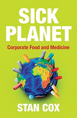 Imagen de archivo de Sick Planet: Corporate Food and Medicine a la venta por Wonder Book