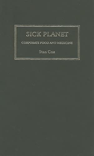 Imagen de archivo de Sick Planet : Corporate Food and Medicine a la venta por Better World Books