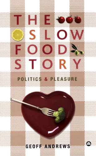 Stock image for The Slow Food Story: Politics and Pleasure for sale by WorldofBooks