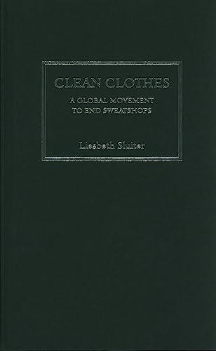 9780745327693: Clean Clothes: A Global Movement to End Sweatshops