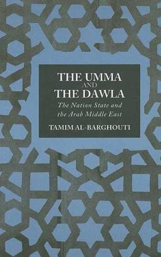 9780745327716: The Umma and the Dawla: The Nation-State and the Arab Middle East