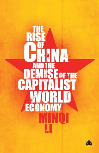 9780745327723: The Rise of China and the Demise of the Capitalist World-Economy