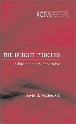 Stock image for The Budget Process: A Parliamentary Imperative (Commonwealth Parliamentary Association) for sale by medimops
