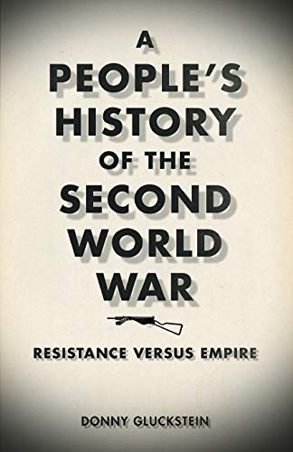 Beispielbild fr A People  s History of the Second World War: Resistance Versus Empire zum Verkauf von WorldofBooks