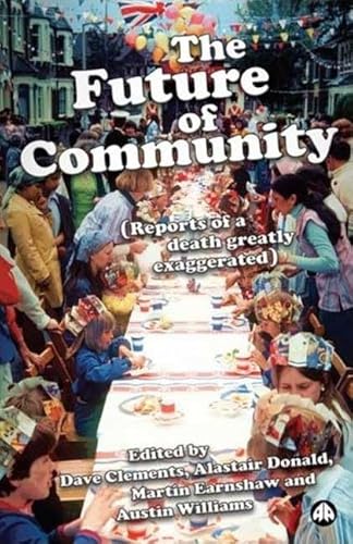 Beispielbild fr The Future of Community: Reports of a Death Greatly Exaggerated zum Verkauf von Mispah books