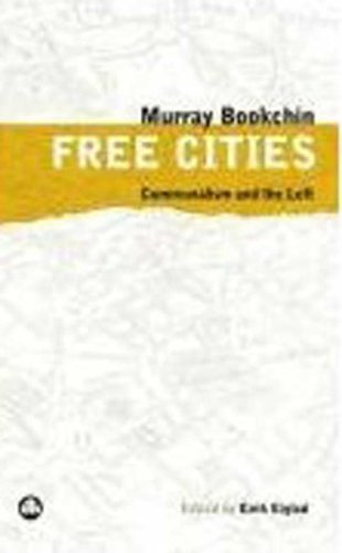 Free Cities: Communalism and the Left (9780745328188) by Bookchin, Murray