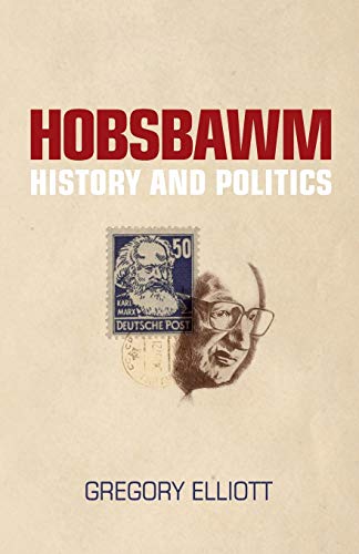 Beispielbild fr Hobsbawm: History and Politics zum Verkauf von WorldofBooks