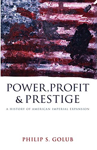 Beispielbild fr Power, Profit and Prestige: A History of American Imperial Expansion zum Verkauf von HPB-Diamond