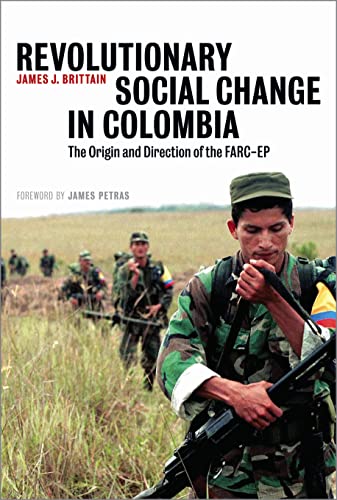 9780745328768: Revolutionary Social Change in Colombia: The Origin and Direction of the FARC-EP