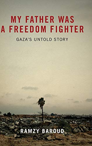 9780745328829: My Father Was A Freedom Fighter: Gaza's Untold Story