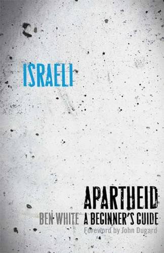 Stock image for Israeli Apartheid: A Beginner's Guide for sale by SecondSale