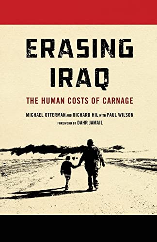 Erasing Iraq: The Human Costs of Carnage (9780745328973) by Otterman, Michael