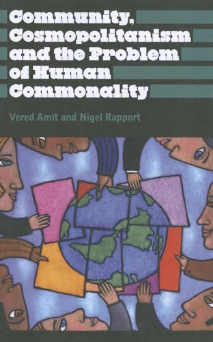 Stock image for Community, Cosmopolitanism and the Problem of Human Commonality (Anthropology, Culture and Society) for sale by Midtown Scholar Bookstore